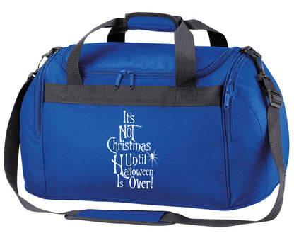 It's not Christmas until Halloween is over royal blue holdall / duffel bag