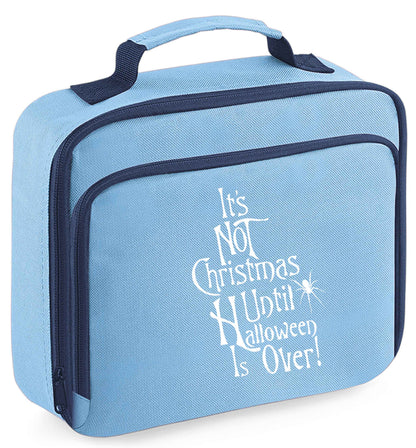 It's not Christmas until Halloween is over insulated blue lunch bag cooler
