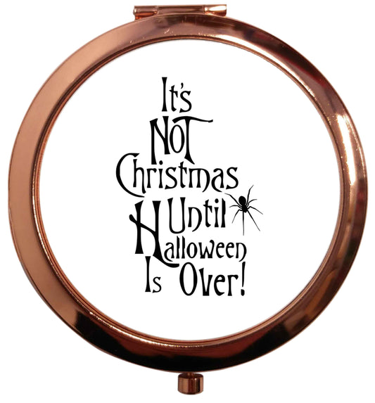 It's not Christmas until Halloween is over rose gold circle pocket mirror