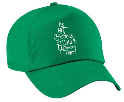 It's not Christmas until Halloween is over | Baseball Cap