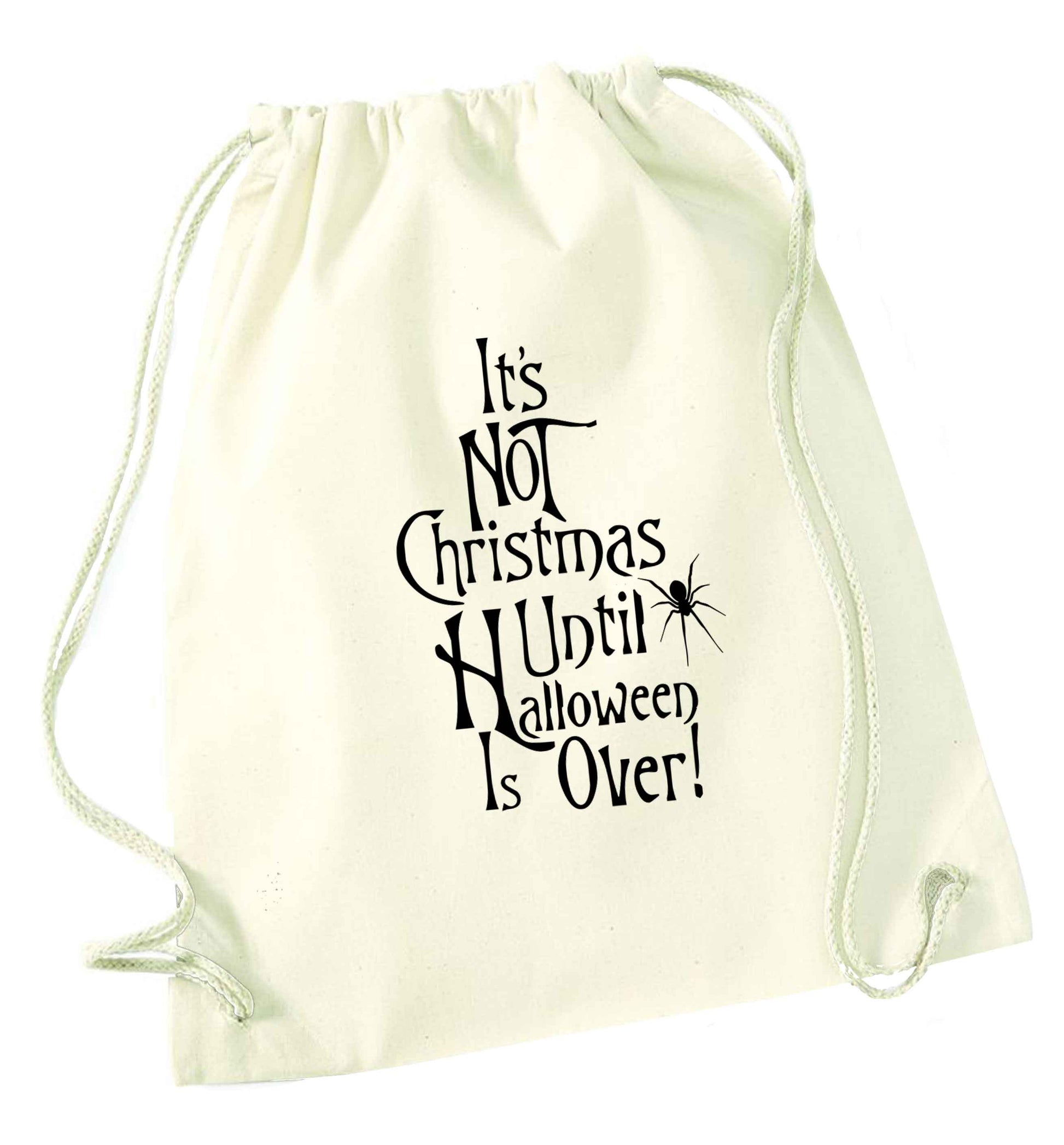 It's not Christmas until Halloween is over natural drawstring bag
