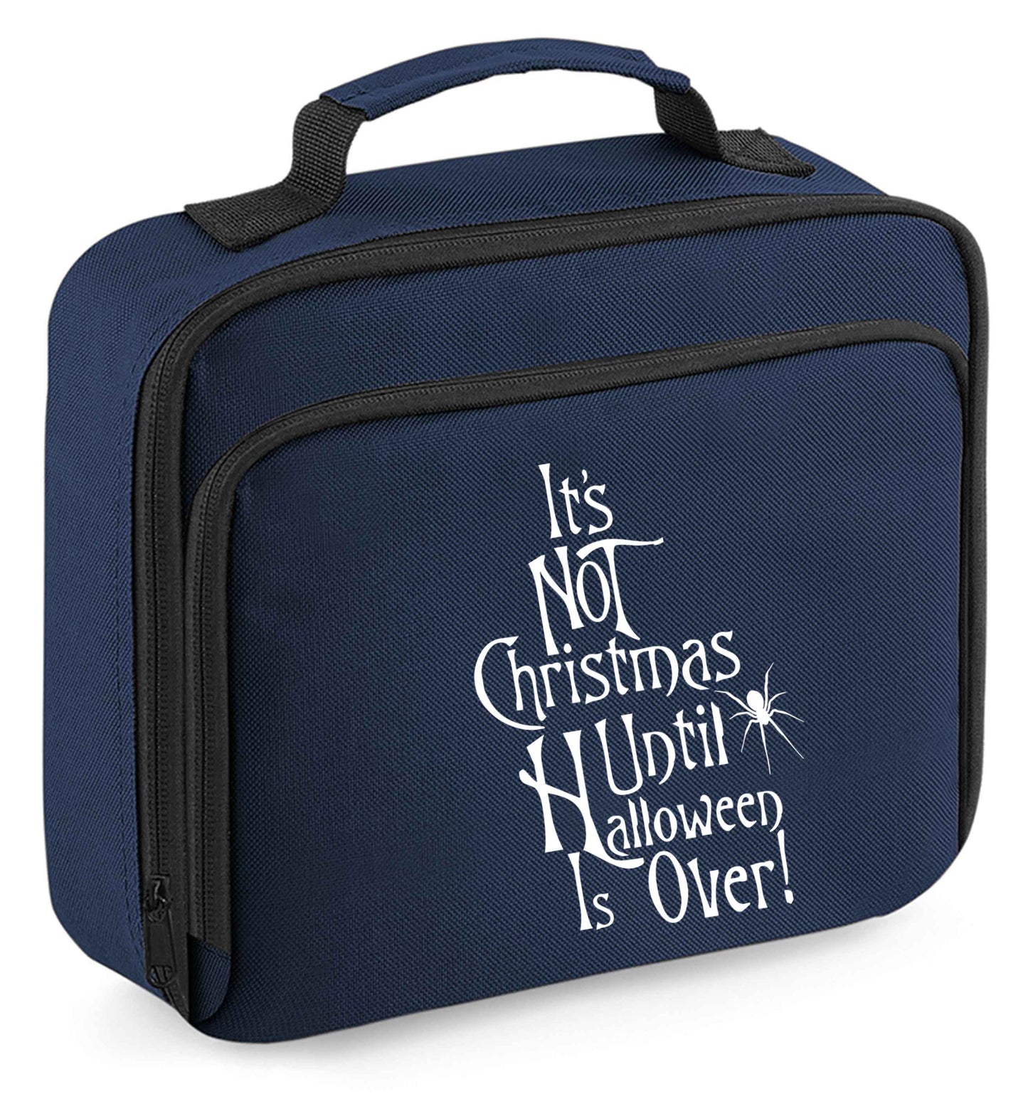 It's not Christmas until Halloween is over insulated navy lunch bag cooler