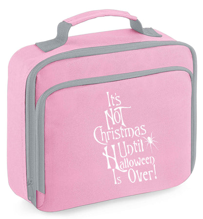 It's not Christmas until Halloween is over insulated pink lunch bag cooler