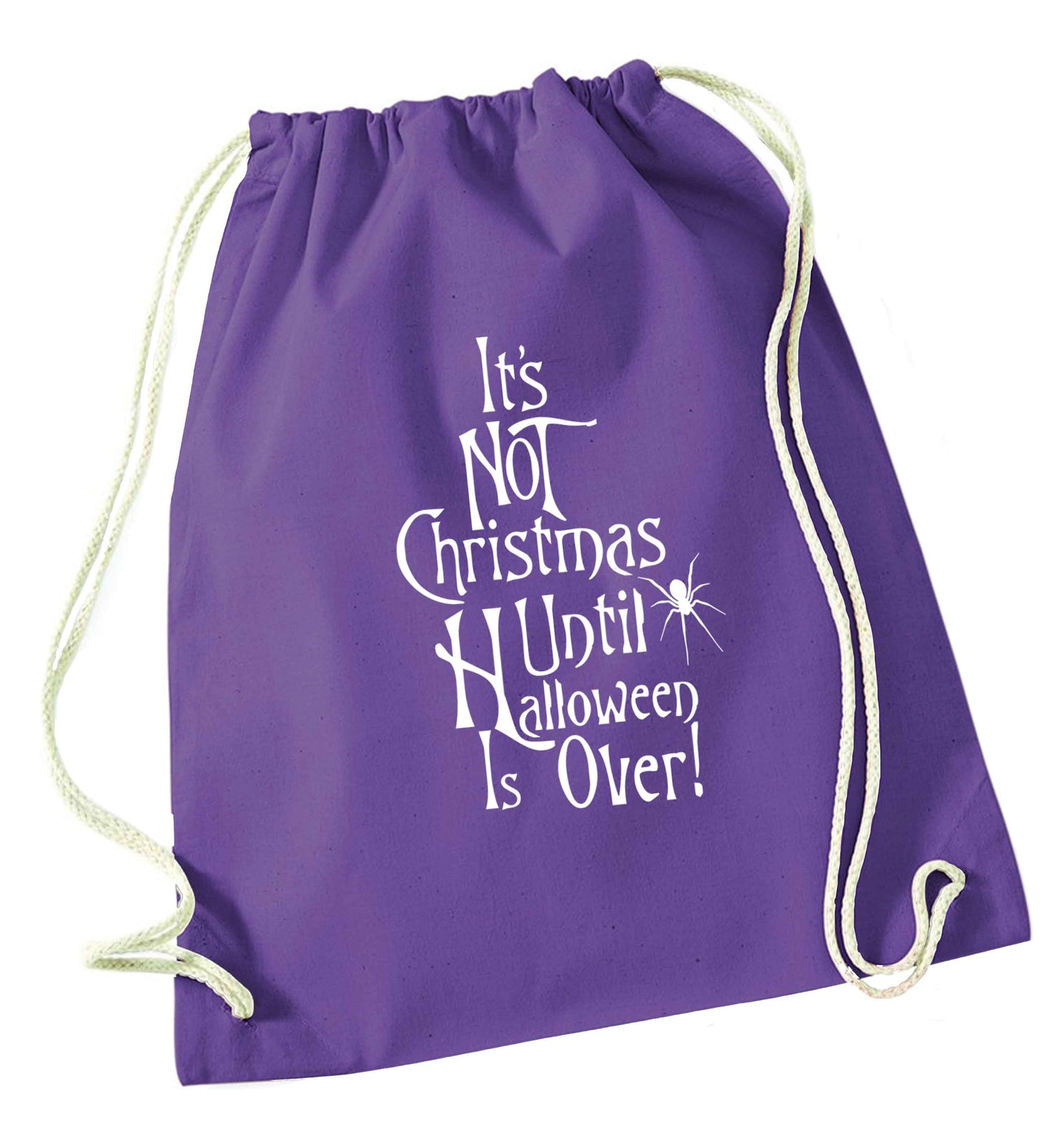 It's not Christmas until Halloween is over purple drawstring bag