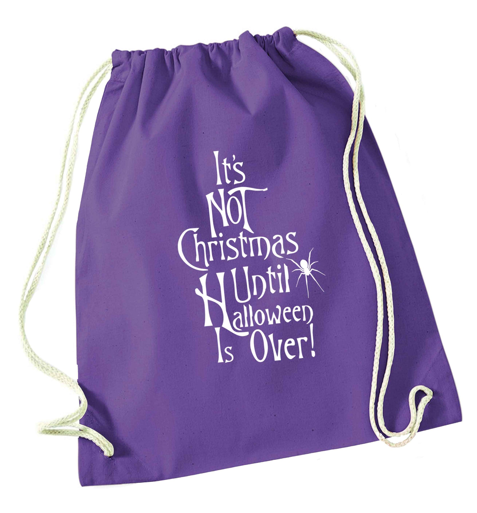 It's not Christmas until Halloween is over purple drawstring bag