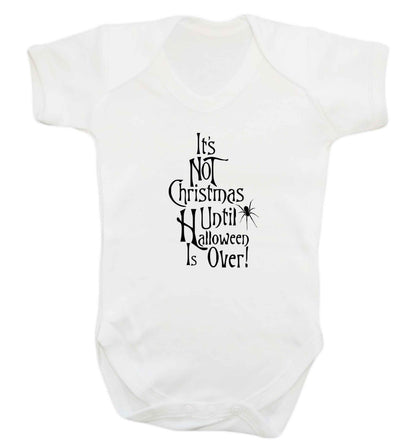 It's not Christmas until Halloween is over baby vest white 18-24 months