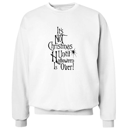It's not Christmas until Halloween is over adult's unisex white sweater 2XL