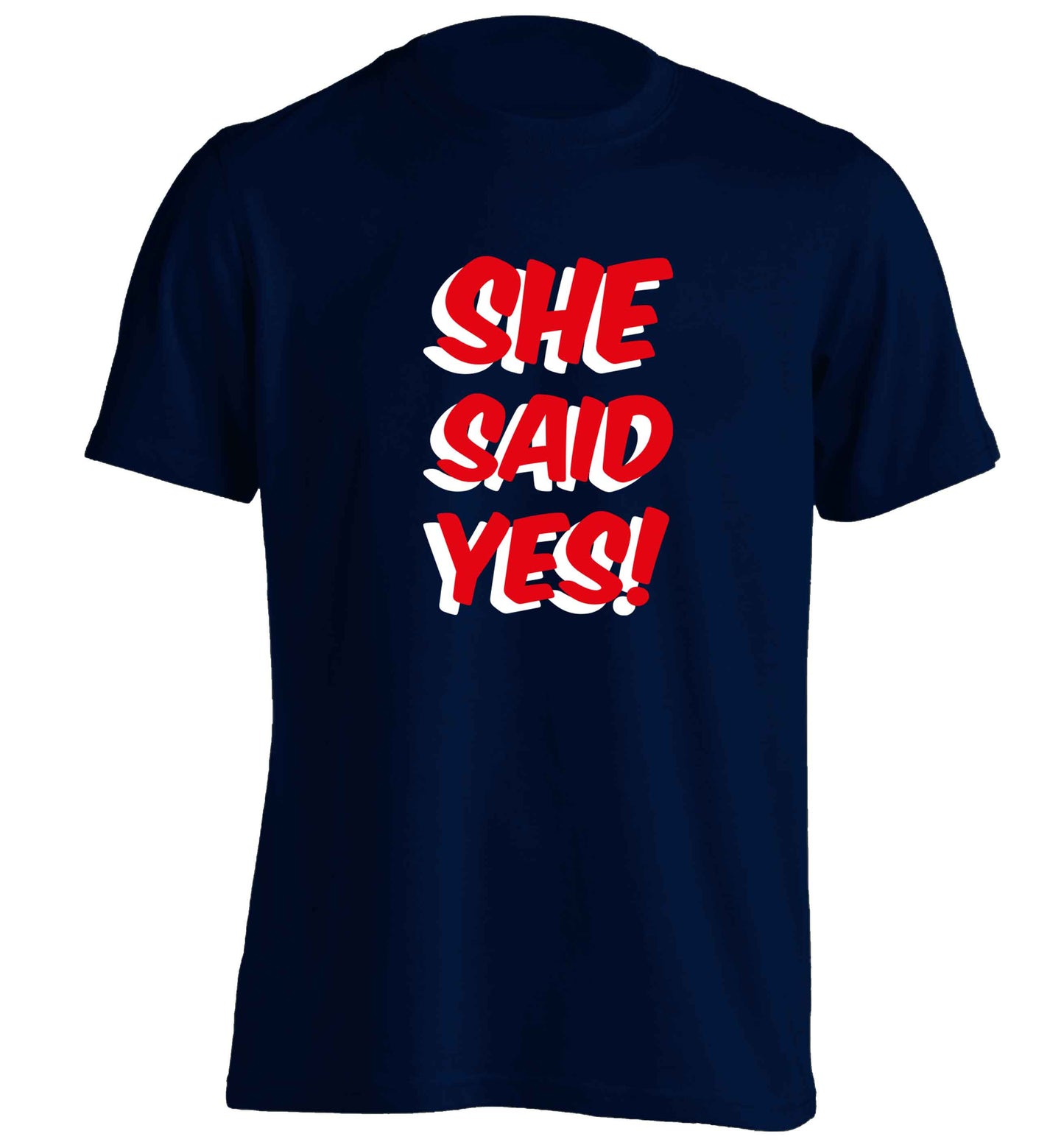 She said yes adults unisex navy Tshirt 2XL