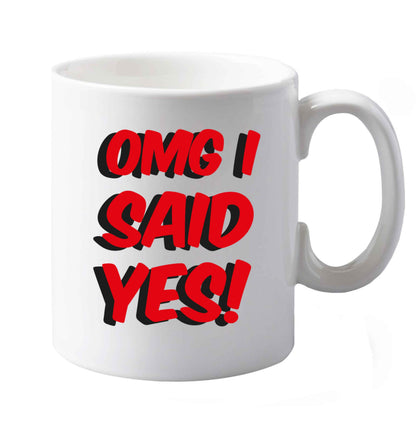 10 oz Omg I said yes   ceramic mug both sides