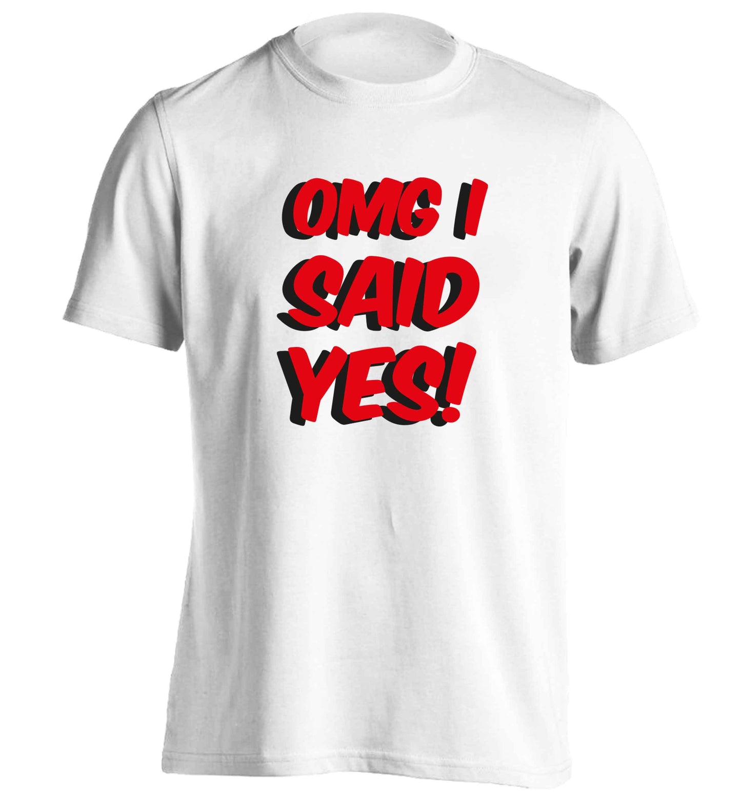 Omg I said yes adults unisex white Tshirt 2XL