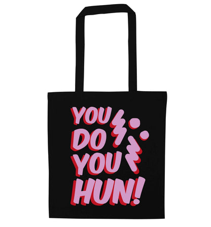 You do you hun black tote bag
