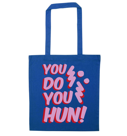 You do you hun blue tote bag