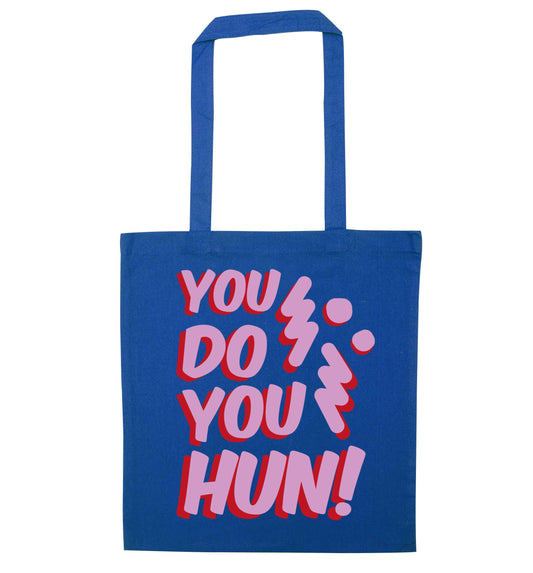 You do you hun blue tote bag