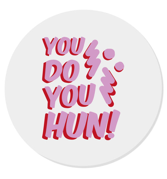 You do you hun | Magnet