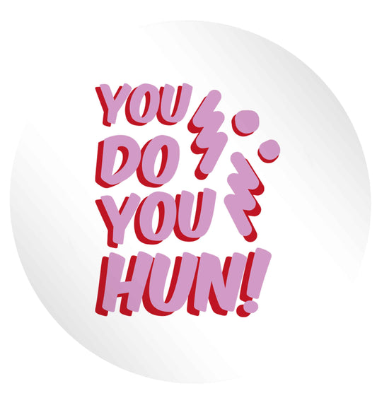 You do you hun 24 @ 45mm matt circle stickers