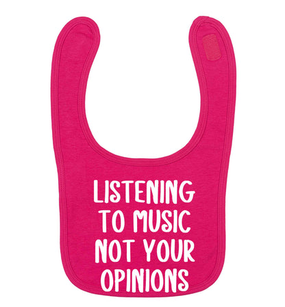 Listening to music not your opinions dark pink baby bib
