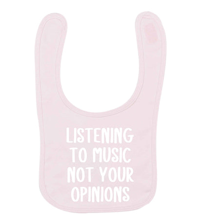 Listening to music not your opinions pale pink baby bib