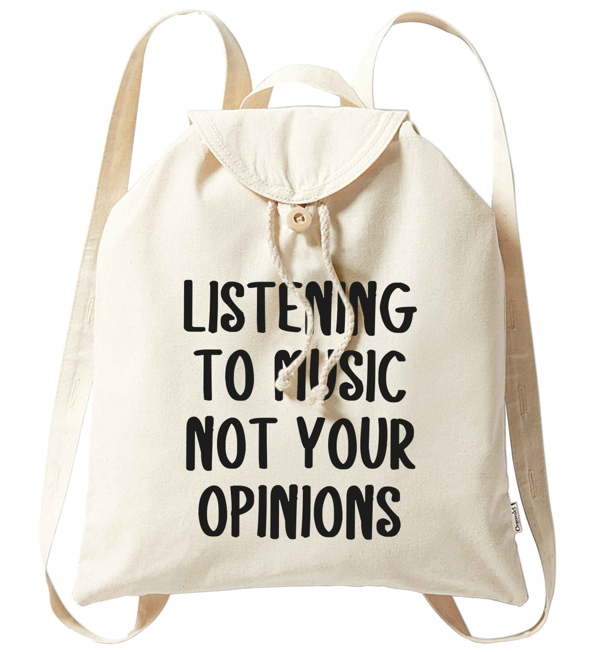 Listening to music not your opinions organic cotton backpack tote with wooden buttons in natural