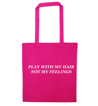 Play with my hair not my feelings pink tote bag