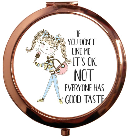 If you don't like me it's ok not everyone has good taste illustration rose gold circle pocket mirror