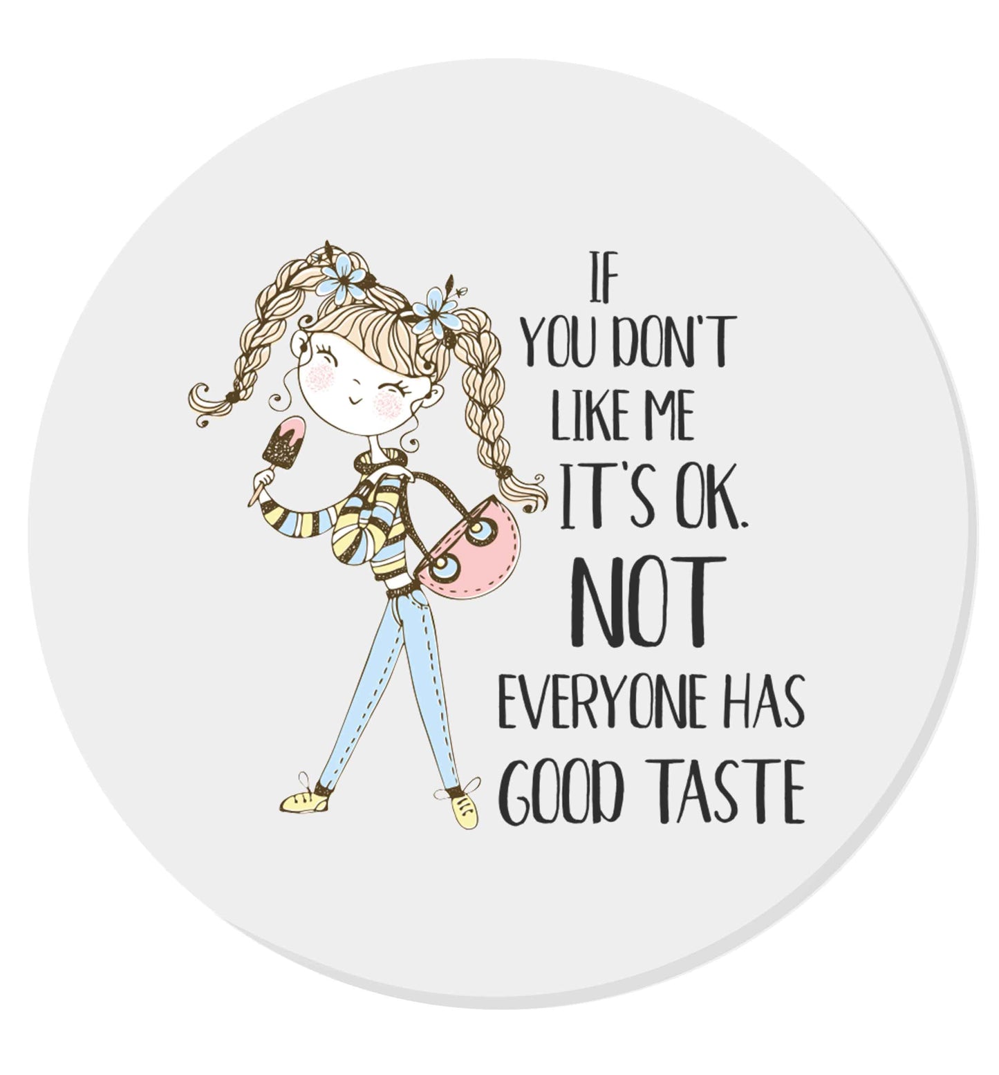 If you don't like me it's ok not everyone has good taste illustration | Magnet