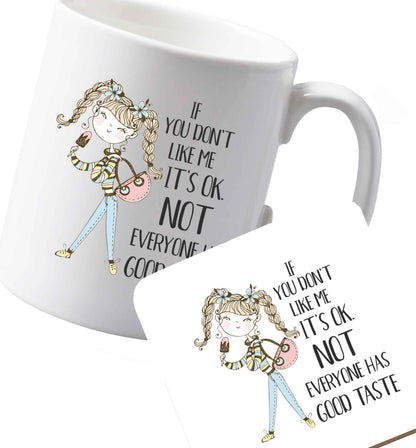 10 oz Ceramic mug and coaster If you don't like me it's ok not everyone has good taste illustration  both sides