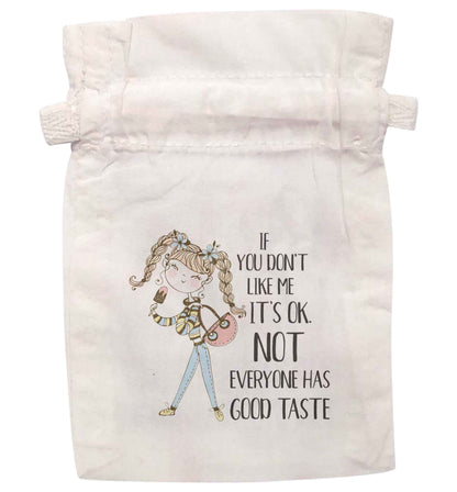 If you don't like me it's ok not everyone has good taste illustration  | XS - L | Pouch / Drawstring bag / Sack | Organic Cotton | Bulk discounts available!