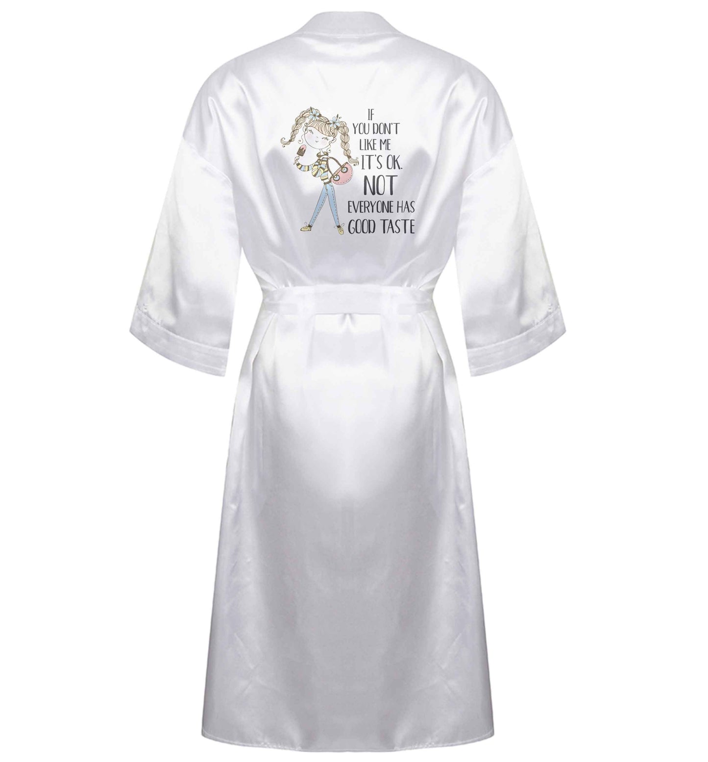 If you don't like me it's ok not everyone has good taste illustration XL/XXL white ladies dressing gown size 16/18