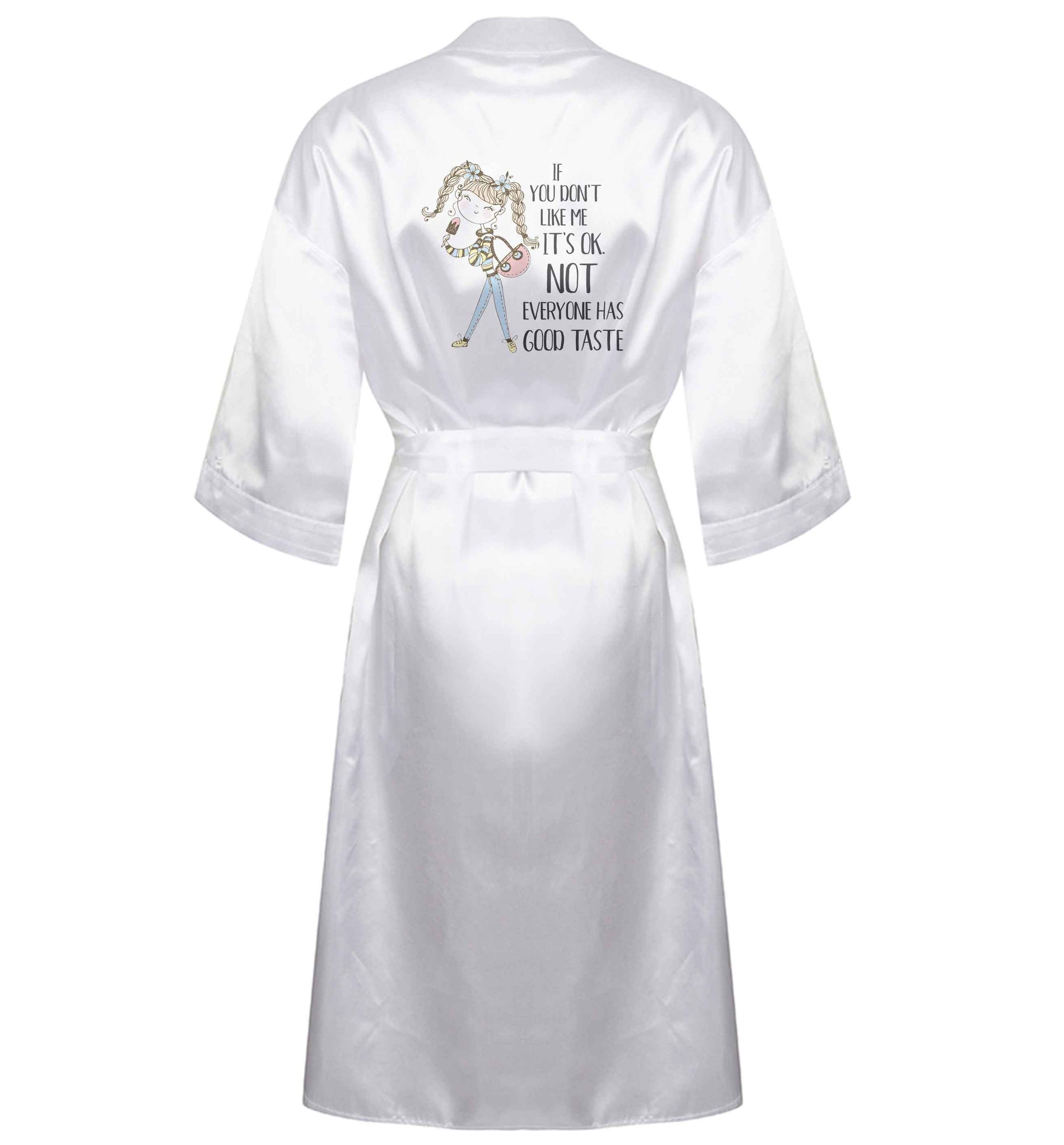 If you don't like me it's ok not everyone has good taste illustration XL/XXL white ladies dressing gown size 16/18