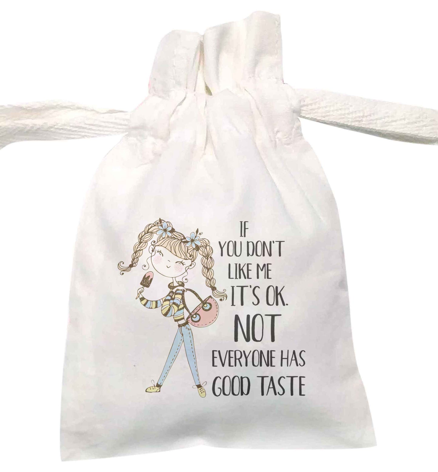 If you don't like me it's ok not everyone has good taste illustration  | XS - L | Pouch / Drawstring bag / Sack | Organic Cotton | Bulk discounts available!