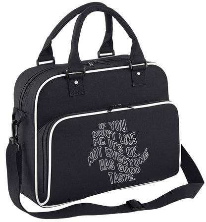 If you don't like me it's ok not everyone has good taste children's dance bag black with white detail