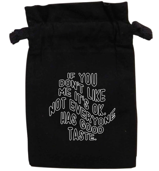 If you don't like me it's ok not everyone has good taste | XS - L | Pouch / Drawstring bag / Sack | Organic Cotton | Bulk discounts available!