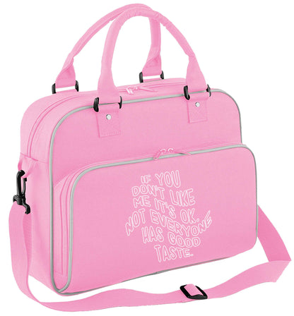 If you don't like me it's ok not everyone has good taste children's dance bag baby pink