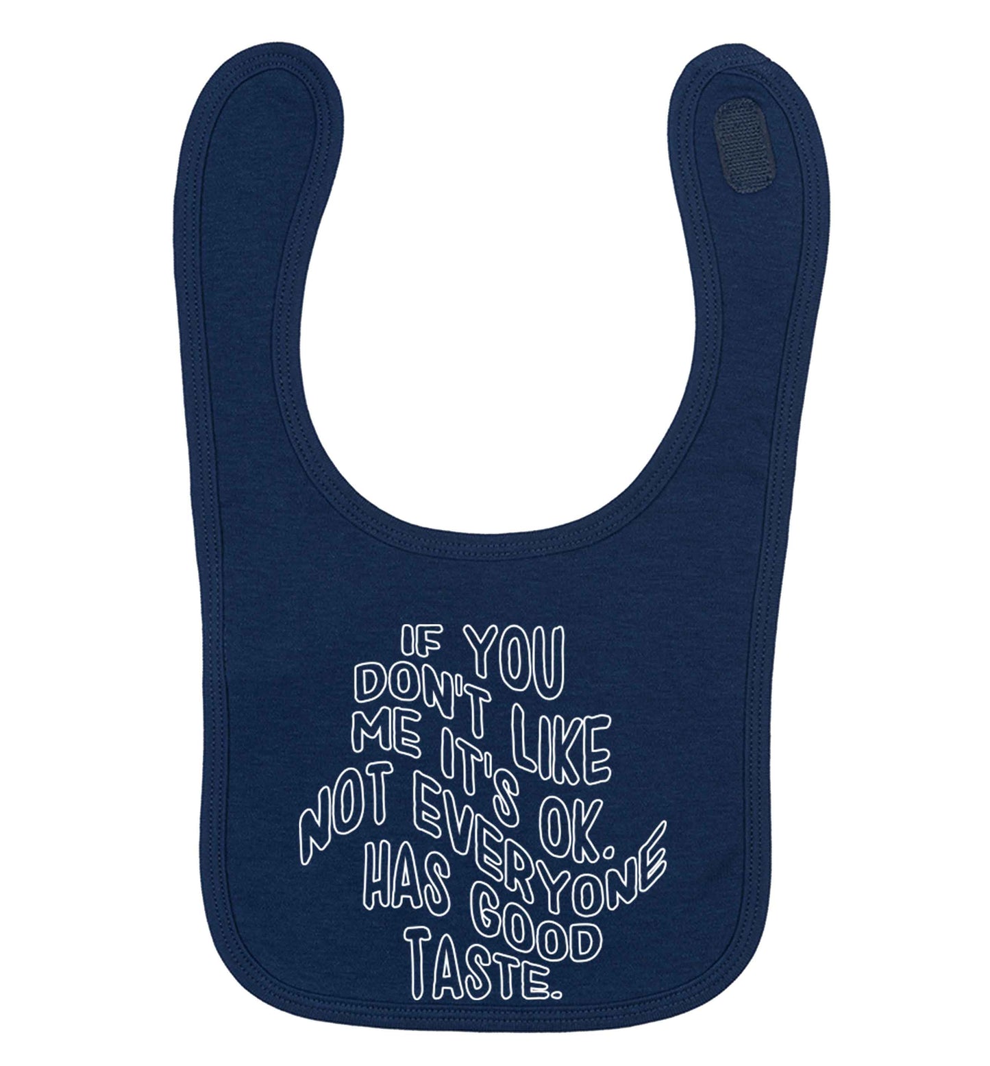If you don't like me it's ok not everyone has good taste navy baby bib