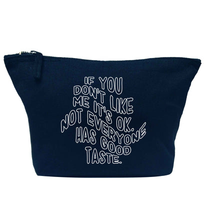 If you don't like me it's ok not everyone has good taste navy makeup bag