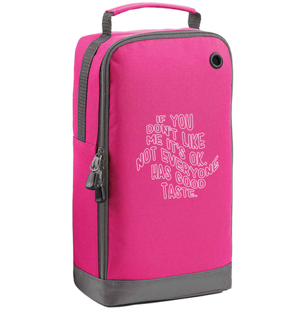 If you don't like me it's ok not everyone has good taste pink sports shoe bag vertical print