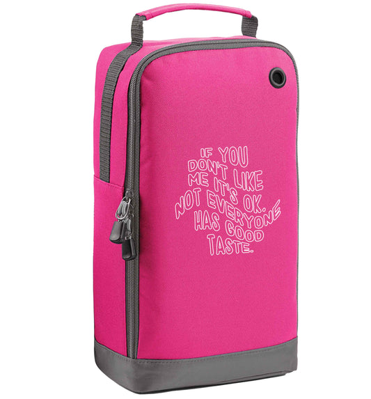 If you don't like me it's ok not everyone has good taste pink sports shoe bag vertical print