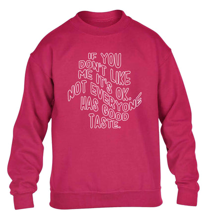 If you don't like me it's ok not everyone has good taste children's pink sweater 12-13 Years