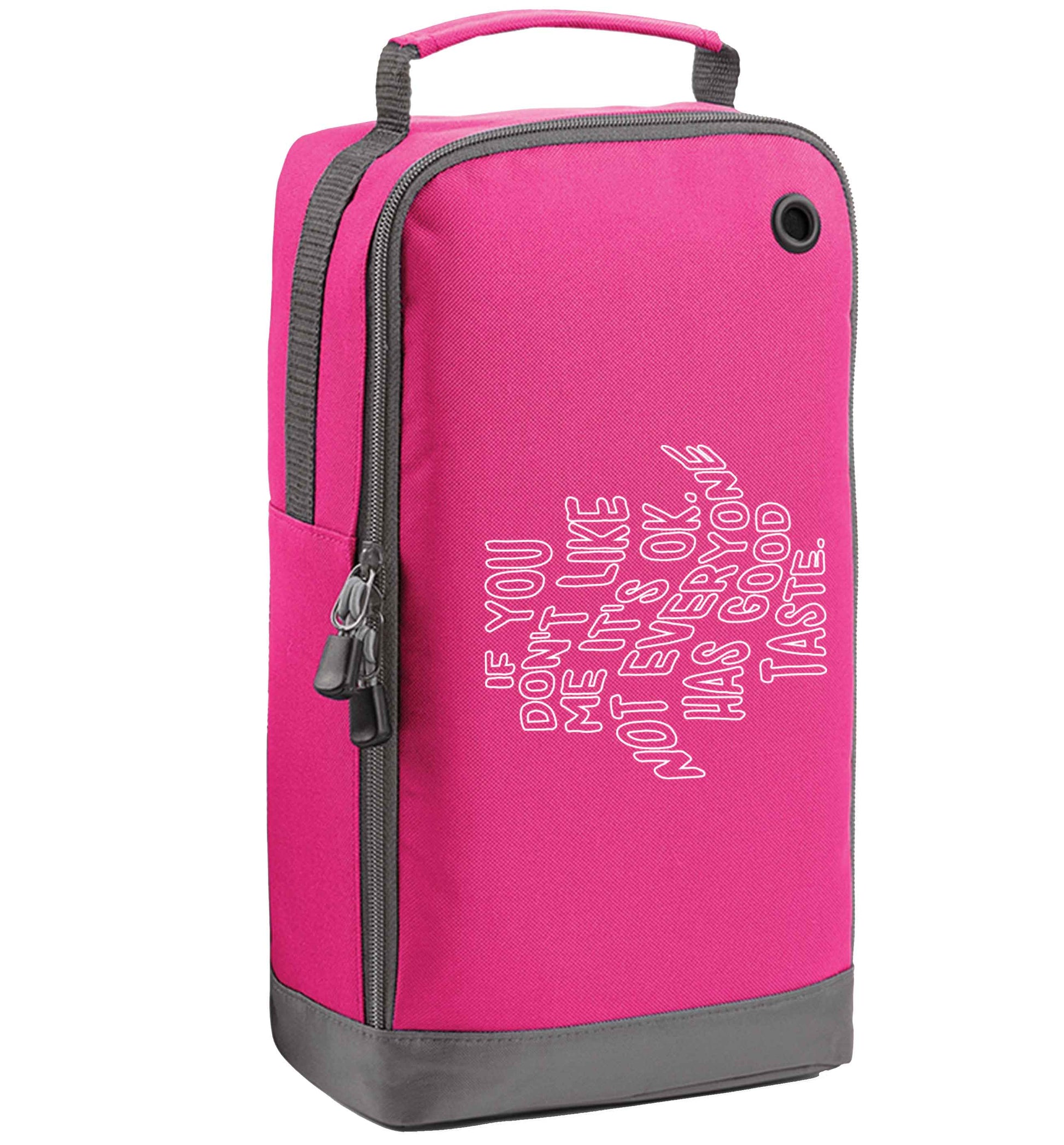 If you don't like me it's ok not everyone has good taste pink sports shoe bag horizontal print