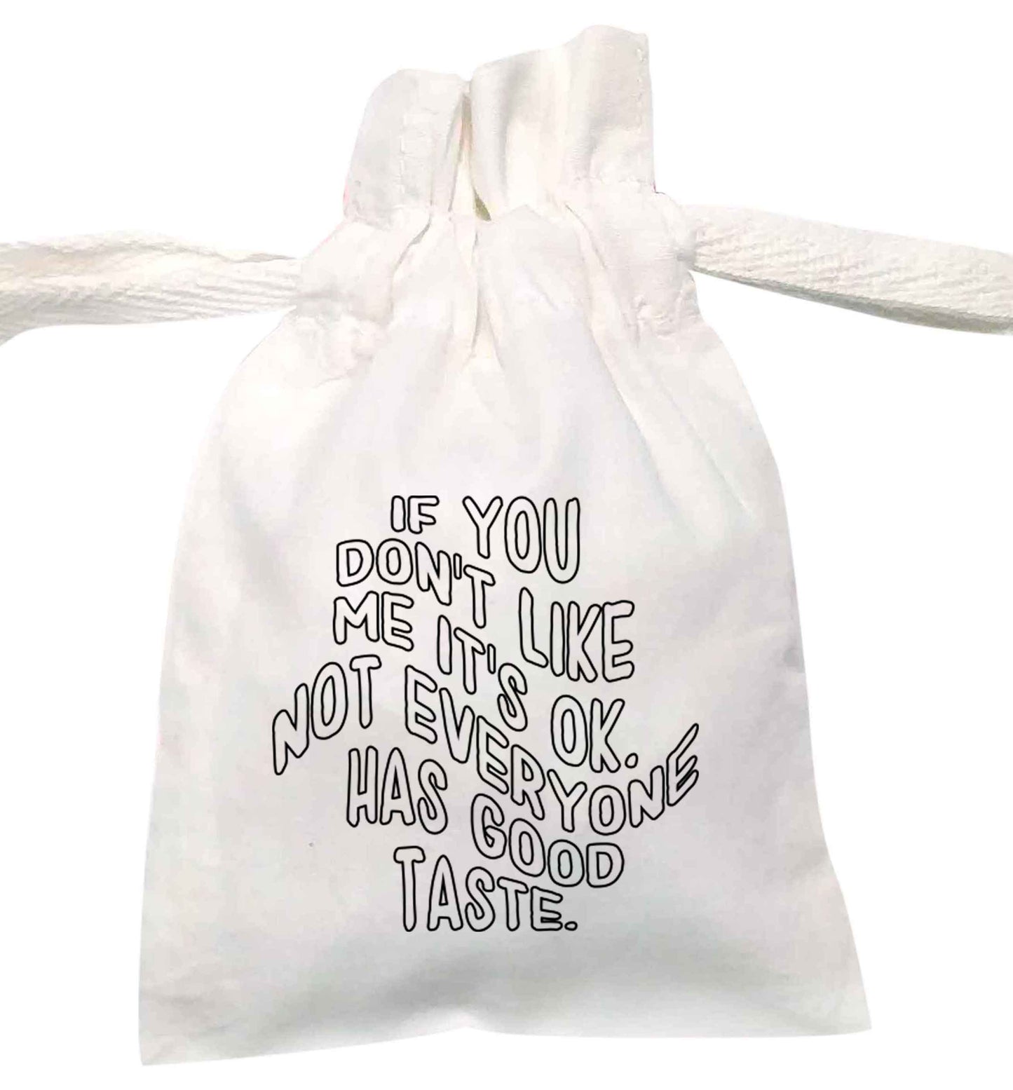 If you don't like me it's ok not everyone has good taste | XS - L | Pouch / Drawstring bag / Sack | Organic Cotton | Bulk discounts available!