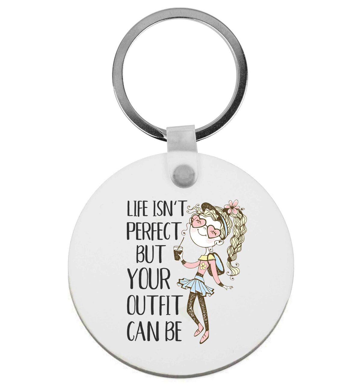 Life isn't perfect but your outfit can be illustration | Keyring