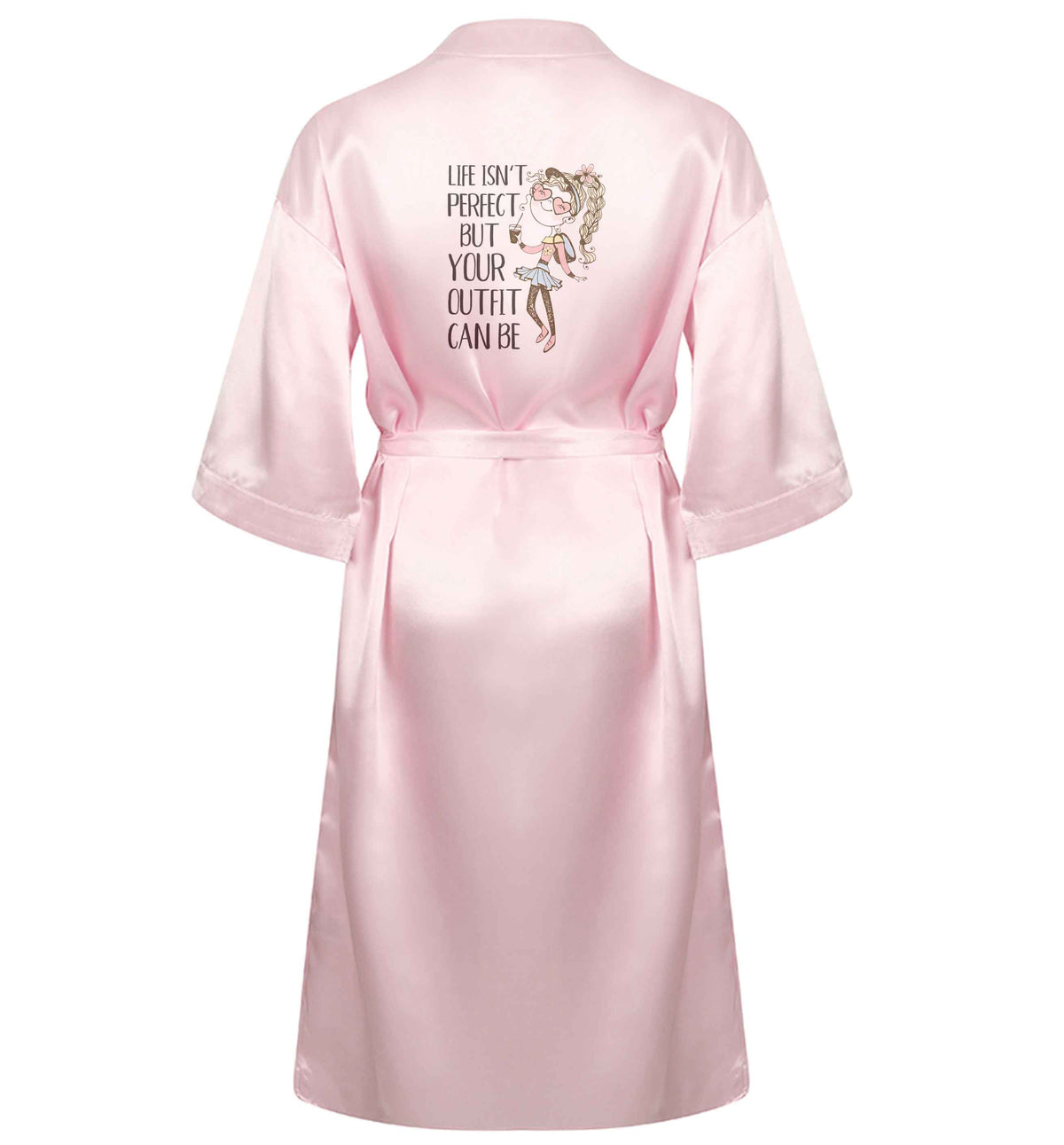 Life isn't perfect but your outfit can be illustration XL/XXL pink  ladies dressing gown size 16/18