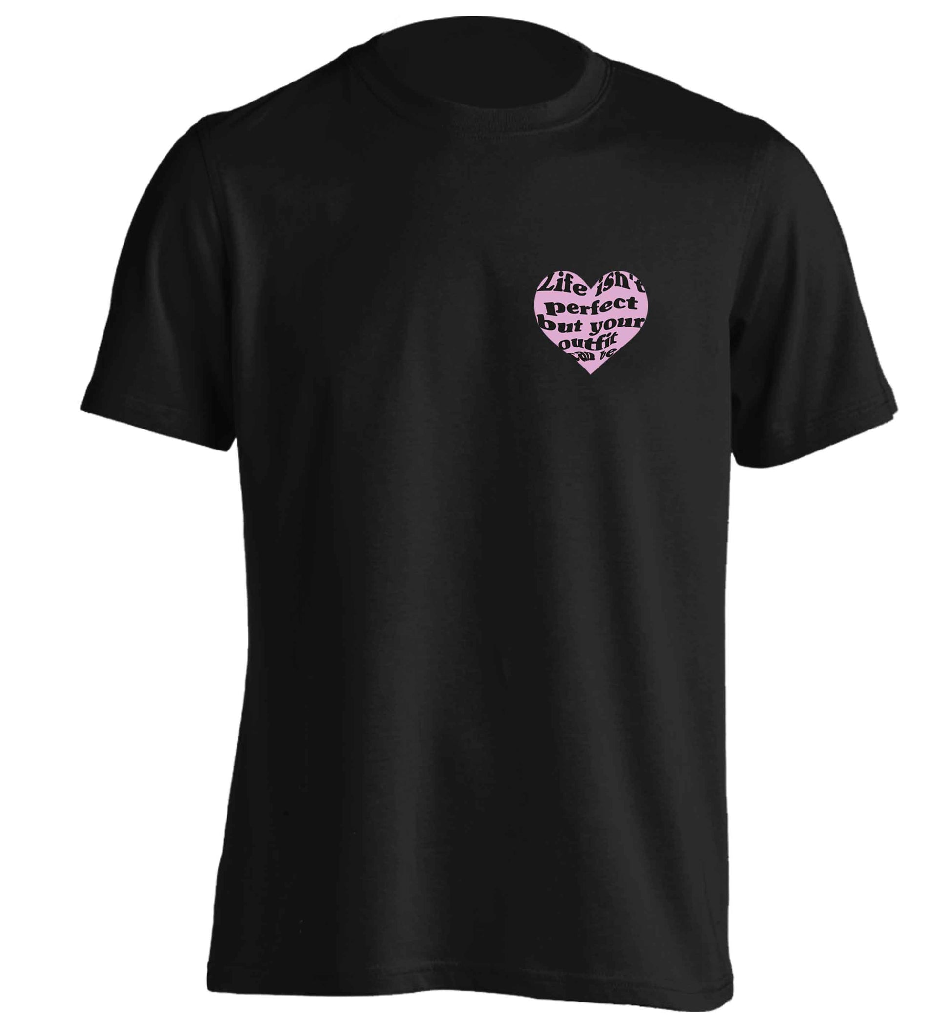 Life isn't perfect but your outfit can be adults unisex black Tshirt 2XL