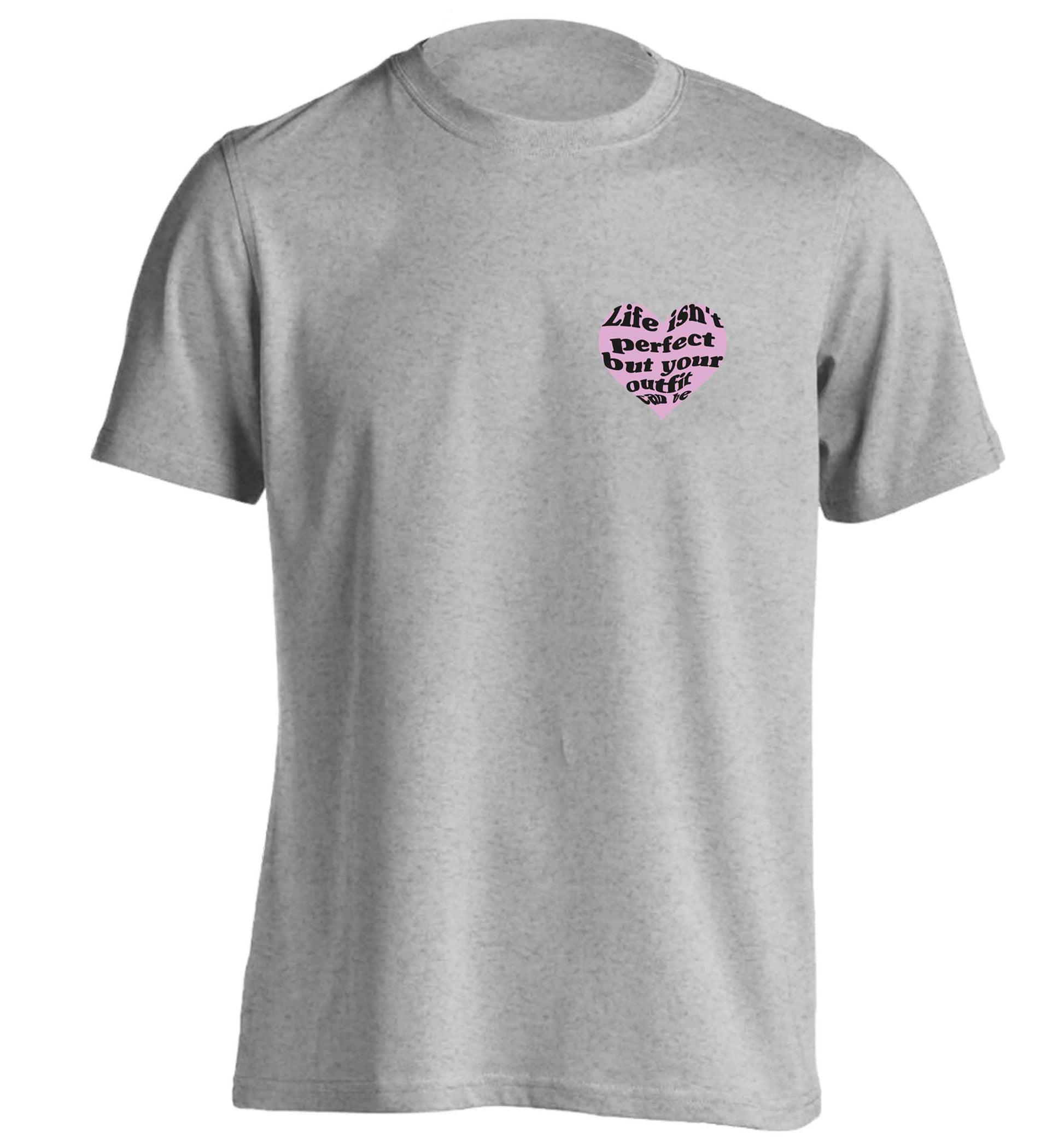 Life isn't perfect but your outfit can be adults unisex grey Tshirt 2XL