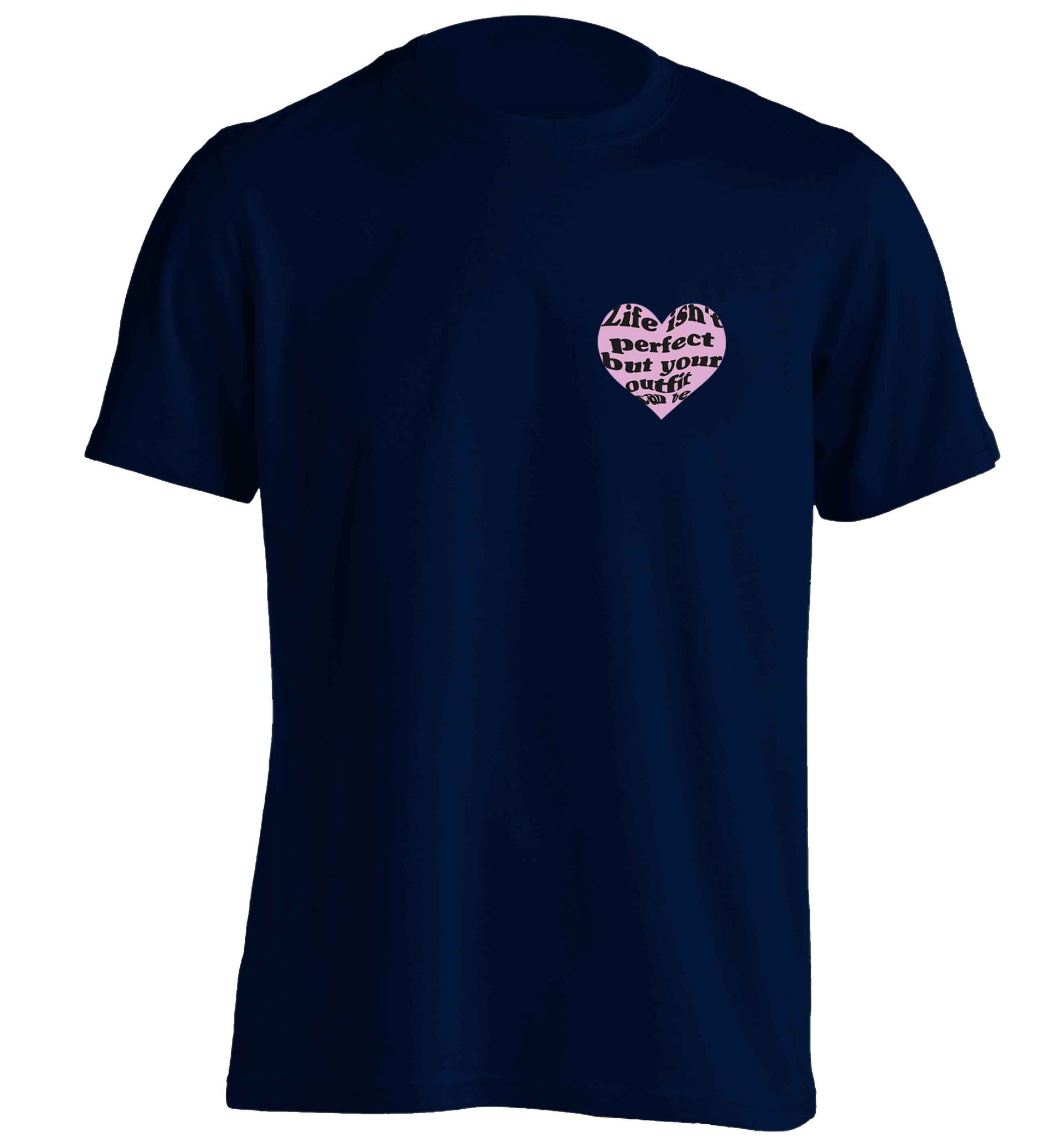 Life isn't perfect but your outfit can be adults unisex navy Tshirt 2XL