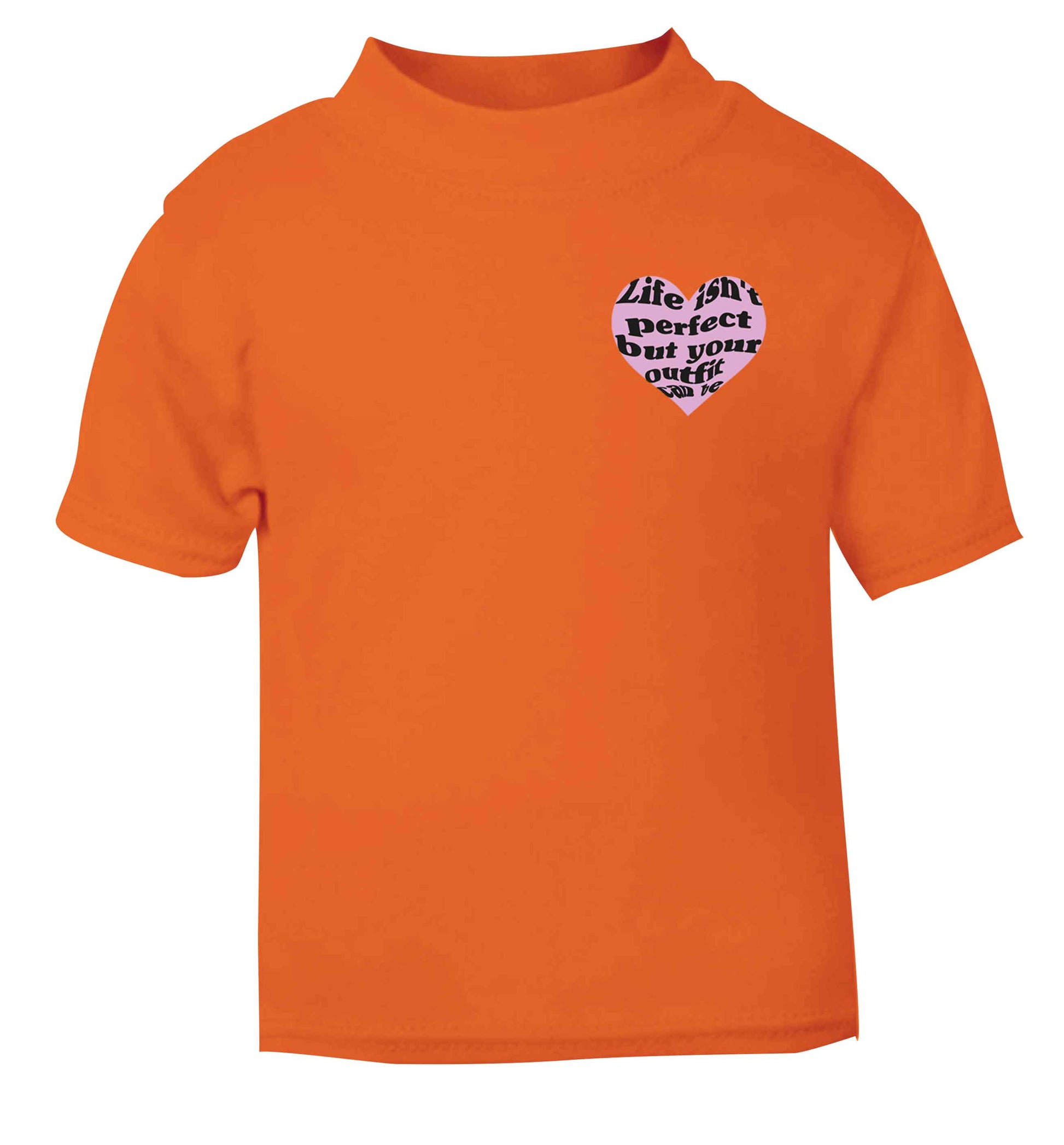 Life isn't perfect but your outfit can be orange baby toddler Tshirt 2 Years