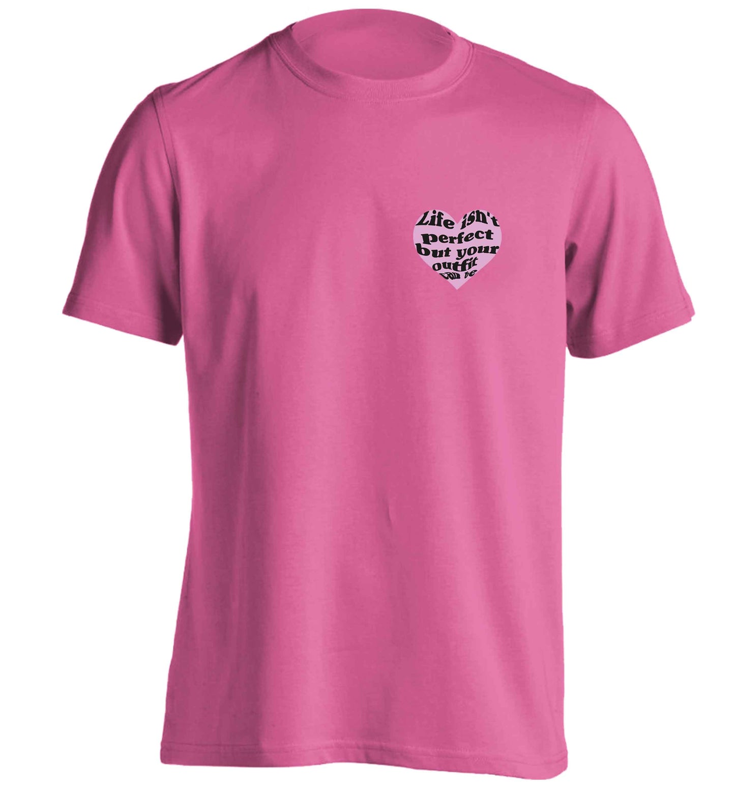 Life isn't perfect but your outfit can be adults unisex pink Tshirt 2XL