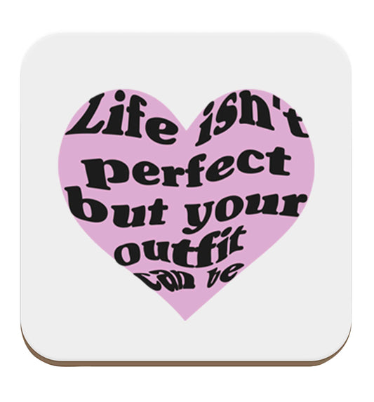 Life isn't perfect but your outfit can be set of four coasters