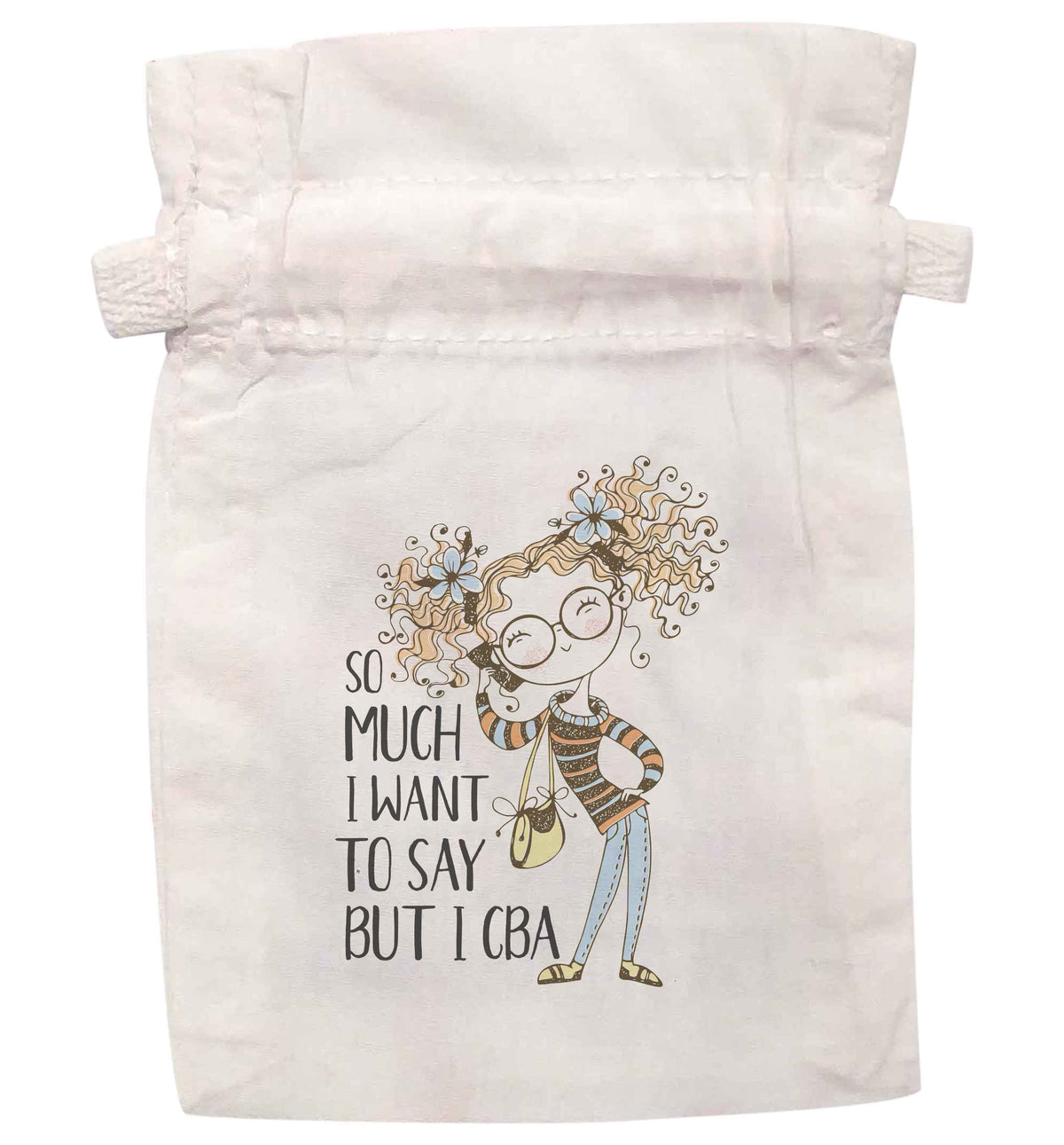 So Much to Say But I CBA Illustration T-Shirt   | XS - L | Pouch / Drawstring bag / Sack | Organic Cotton | Bulk discounts available!