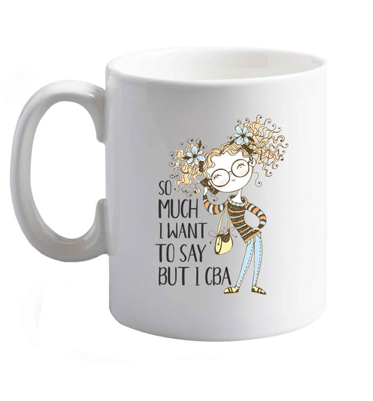 10 oz So much I want to say I cba illustration   ceramic mug right handed